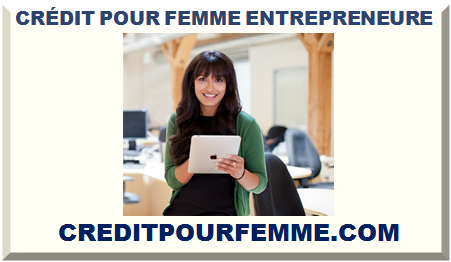 CRÉDIT POUR FEMME ENTREPRENEURE