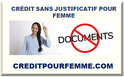 CRÉDIT SANS JUSTIFICATIF POUR FEMME 2025