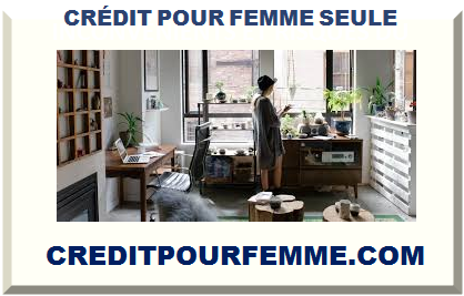 CRÉDIT POUR FEMME SEULE 2025