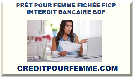 PRÊT POUR FEMME FICHÉE FICP INTERDIT BANCAIRE BDF
