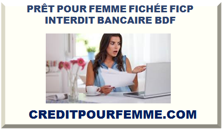 PRÊT POUR FEMME FICHÉE FICP INTERDIT BANCAIRE 2025