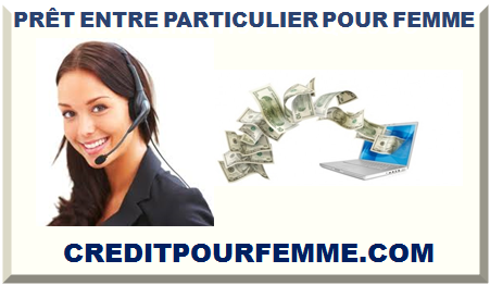 PRÊT ENTRE PARTICULIER POUR FEMME 2025
