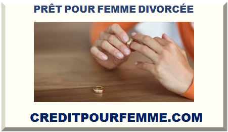 PRÊT POUR FEMME DIVORCÉE