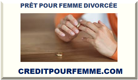 PRÊT POUR FEMME DIVORCÉE 2025